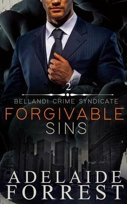 Forgivable Sins by Adelaide Forrest