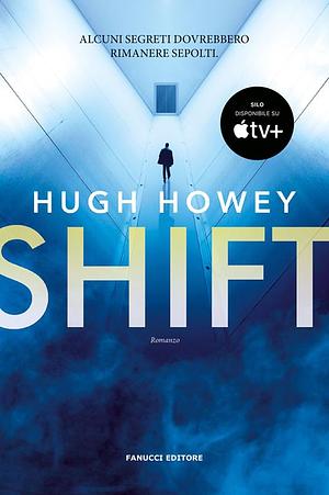 Shift. Trilogia del Silo, Volume 2 by Hugh Howey