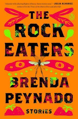 The Rock Eaters: Stories by Brenda Peynado