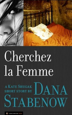 Cherchez la Femme by Dana Stabenow