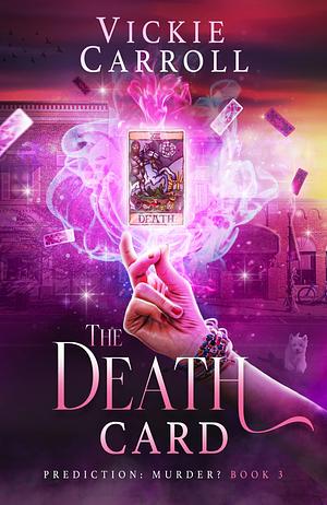 The Death Card by Vickie Carroll, Vickie Carroll