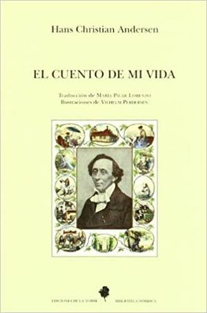 El cuento de mi vida by Hans Christian Andersen