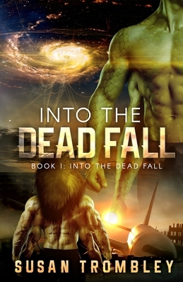 Into the Dead Fall by Susan Trombley