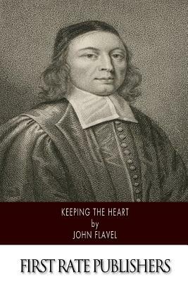 Keeping the Heart by John Flavel