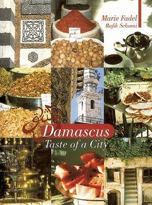 Damascus Taste of a City: Taste of a City by Rafik Schami, Rafik Schami