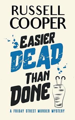 Easier Dead Than Done by Russell Cooper