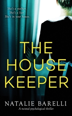 The Housekeeper: A twisted psychological thriller by Natalie Barelli