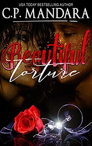 Beautiful Torture by C.P. Mandara