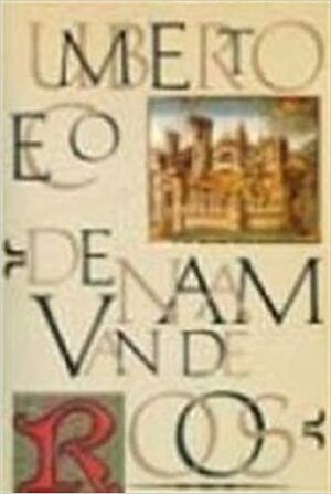 De naam van de roos by Umberto Eco