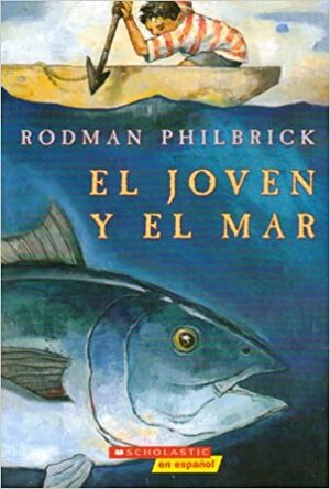 El Joven Y El Mar by Rodman Philbrick