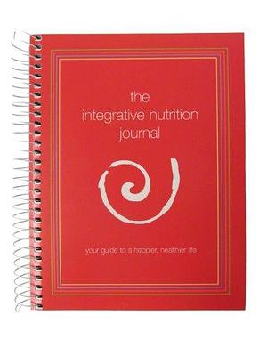 The Integrative Nutrition Journal: Your Guide to a Happier, Healthier Life by Joshua Rosenthal