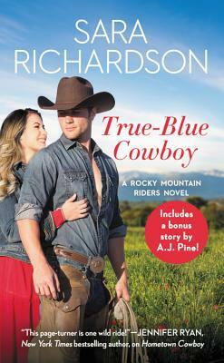 True-Blue Cowboy: Includes a Bonus Novella by Sara Richardson
