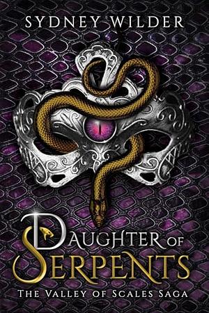 Daughter of Serpents by Sydney Wilder