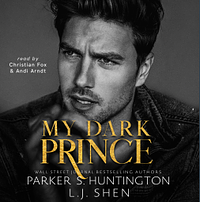 My Dark Prince by L.J. Shen, Parker S. Huntington