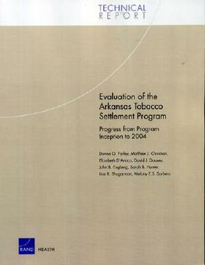 Evaluation of the Arkansas Tobacco Settlement Program: Progress from Program Inception to 2004 by Donna O. Farley