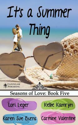 It's a Summer Thing: Seasons of Love: Book Five by Karen Sue Burns, Kellie Kamryn, Carmine Valentine