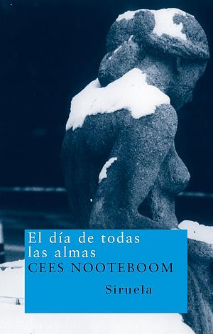 El día de todas las almas by Cees Nooteboom