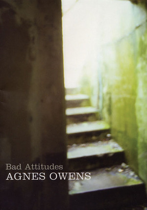 Bad Attitudes by Agnes Owens