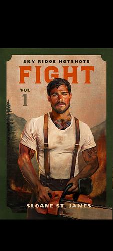 FIGHT: Volume 1 Sky Ridge Hotshots by Sloane St. James