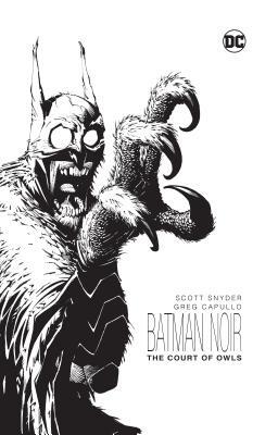 Batman Noir: The Court of Owls by Scott Snyder