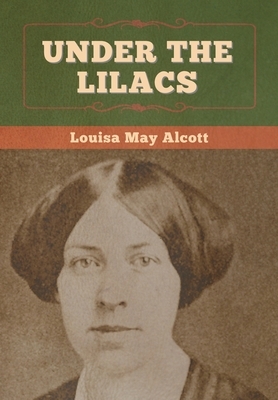 Under the Lilacs by Louisa May Alcott