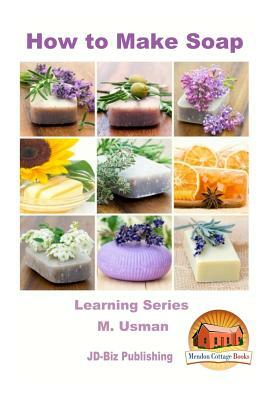 How to Make Soap by M. Usman, John Davidson