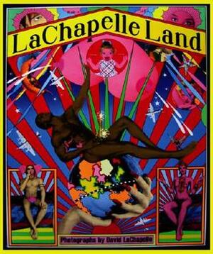 LaChapelle Land by David Lachapelle