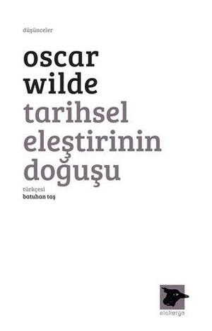 Tarihsel Eleştirinin Doğuşu by Oscar Wilde