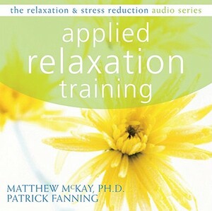 Applied Relaxation Training by Matthew McKay, Patrick Fanning