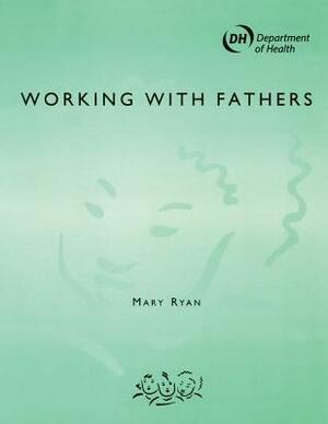 Working with Fathers by John Chisholm, Nigel Duncan, Nerys Williams