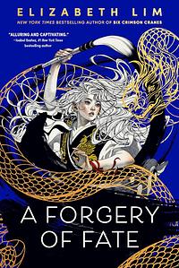 A Forgery of Fate by Elizabeth Lim