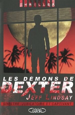 Les démons de Dexter (Thriller) by Jeff Lindsay