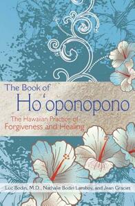 The Book of Ho'oponopono: The Hawaiian Practice of Forgiveness and Healing by Luc Bodin, Jean Graciet, Nathalie Bodin Lamboy