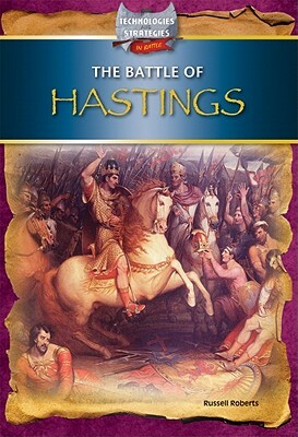 The Battle of Hastings by Russell Roberts