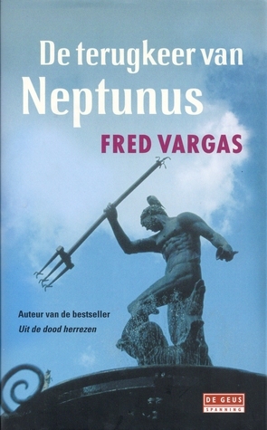 De terugkeer van Neptunus by Rosa Pollé, Fred Vargas