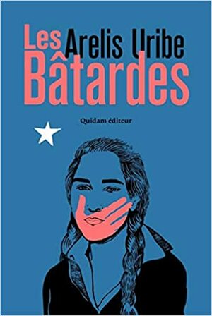 Les bâtardes by Arelis Uribe