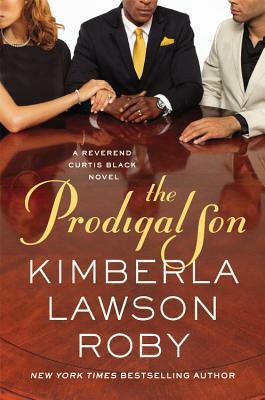 The Prodigal Son: A Reverend Curtis Black Novel by Kimberla Lawson Roby