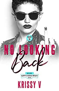 No Looking Back: A Happy Endings Resort Novella by Krissy V.