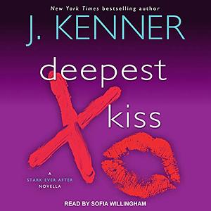 Deepest Kiss by J. Kenner