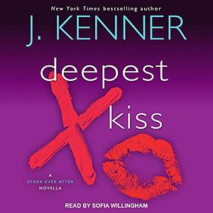 Deepest Kiss by J. Kenner