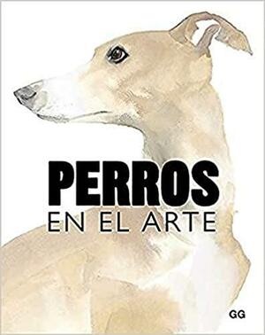 Perros en el arte by Angus Hyland, Kendra Wilson