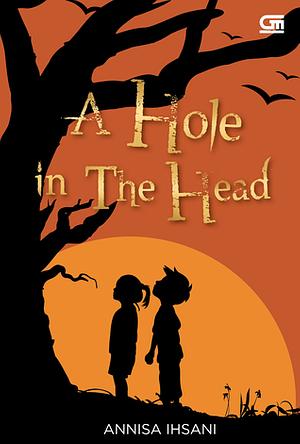 A Hole in The Head by Annisa Ihsani