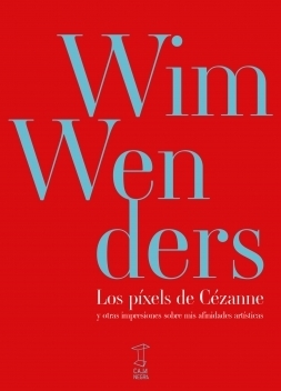 Los píxels de Cézanne by Annette Reschke, Florencia Martin, Wim Wenders