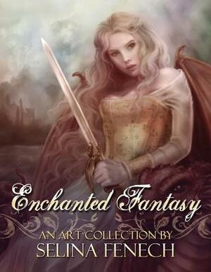 Enchanted Fantasy: An Art Collection by Selina Fenech by Selina Fenech