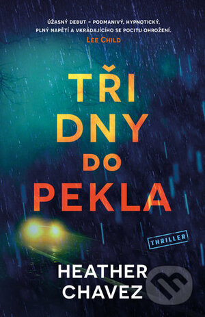 Tři dny do pekla by Heather Chavez