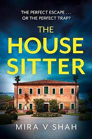 The House Sitter by Mira V. Shah