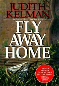 Fly Away Home by Judith Kelman