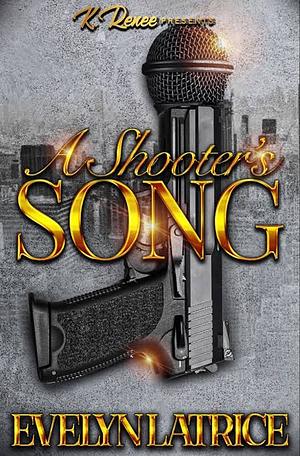 A Shooter's Song by Evelyn Latrice