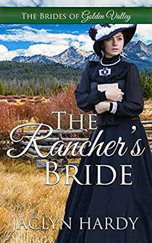 The Rancher's Bride by Jaclyn Hardy