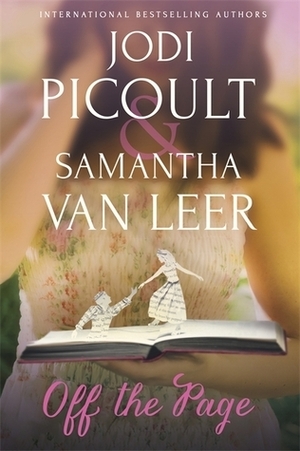 Off the Page by Samantha van Leer, Jodi Picoult